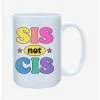 Cheapest 😀 Sis Not Cis Pride Mug 15oz 🎉